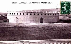 Oran - Eckmulh - Arenes Nouvelles - 1914